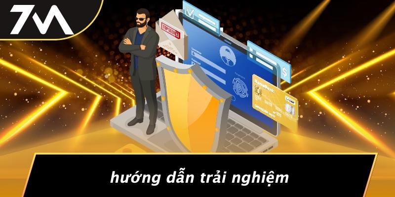 Hướng Dẫn Trải Nghiệm